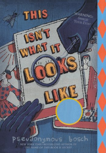 This Isn't What It Looks Like (Secret (Pseudonymous Bosch))