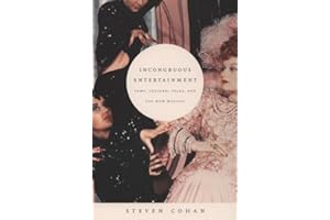 Incongruous Entertainment: Camp, Cultural Value, and the MGM Musical