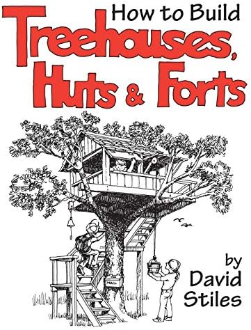 How to Build Treehouses, Huts, and Forts Paperback – 1 Nov. 2003