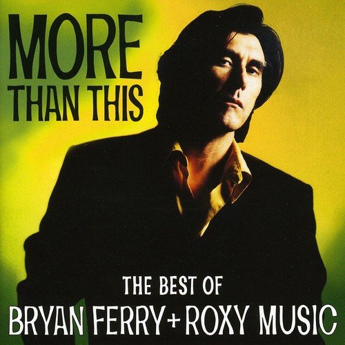 Bryan Ferry & Roxy Music - More Than This (The Best Of) - Zortam Music