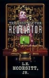 The Ghost of the Revelator (Ghost Trilogy Book 2) by L. E. Modesitt Jr.