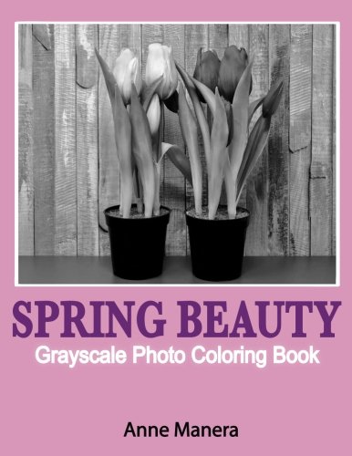 Spring Beauty Grayscale Photo Coloring Book