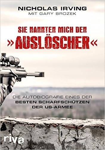 Sie Nannten Mich Den Ausloscher Die Autobiografie Eines Der Besten Scharfschutzen Der Us Armee Amazon De Irving Nicholas Brozek Gary Bucher