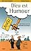Dieu est humour : Petit dictionnaire de spiritualité humoristique by