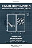 Linear Mixed Models: A Practical Guide Using Statistical Software by Brady T. West, Kathleen B. Welch