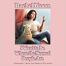 I Want To Be Where The Normal People Are Amazon De Bloom Rachel Bloom Rachel Fremdsprachige Bucher I Want To Be Where The Normal People Are Amazon De Bloom Rachel Bloom Rachel Fremdsprachige Bucher