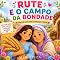 Livro RUTE E O CAMPO DA BONDADE: Uma lição sobre amor e dedicação á família