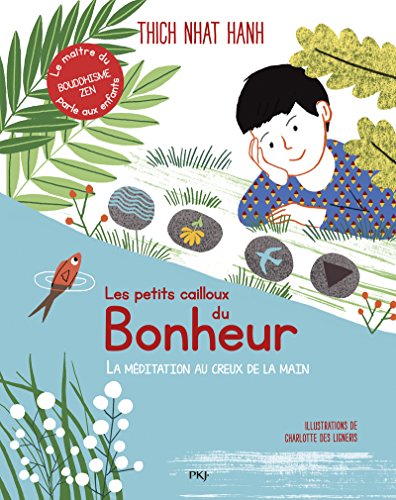 Les petits cailloux du bonheur : La méditation à portée de main by 