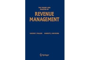 The Theory and Practice of Revenue Management (International Series in Operations Research & Management Science, 68)