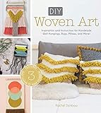 DIY Woven Art: Inspiration and Instruction for Handmade Wall Hangings, Rugs, Pillows and More! by Rachel Denbow