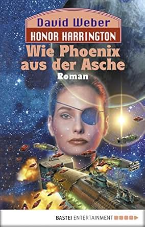 Amazon Com Honor Harrington Wie Phoenix Aus Der Asche Bd 11 Roman German Edition Ebook