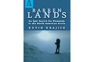 Barren Lands: An Epic Search for Diamonds in the North America Arctic