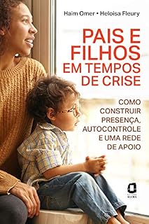 Livro Pais e filhos em tempos de crise: Como construir presença, autocontrole e uma rede de apoio