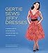 Gertie Sews Jiffy Dresses: A Modern Guide to Stitch-and-Wear Vintage Patterns You Can Make in an Afternoon (Gertie's Sewing) by Gretchen Hirsch