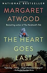 The Heart Goes Last: A Novel