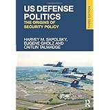 US Defense Politics: The Origins of Security Policy