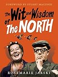 The Wit and Wisdom of the North by Rosemarie Jarski (1-Oct-2009) Hardcover by