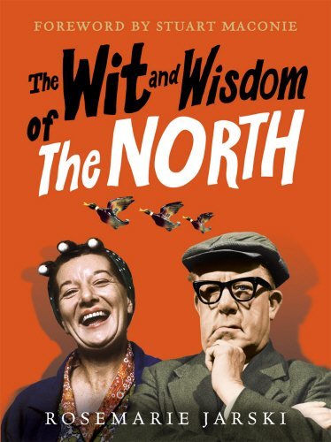 The Wit and Wisdom of the North by Rosemarie Jarski (1-Oct-2009) Hardcover by (Hardcover)