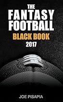 The Fantasy Football Black Book 2017 Edition (Fantasy Black Book 10) The Fantasy Football Black Book 2017 Edition (Fantasy Black Book 10)