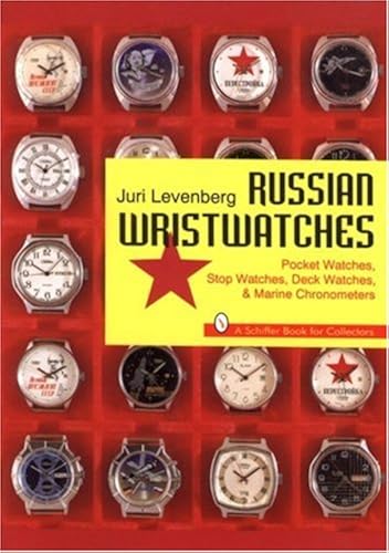 Download Russian Wristwatches: Pocket Watches, Stop Watches, Deck Watches & Marine Chronometers PDF