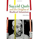 Sayyid Qutb and the Origins of Radical Islamism