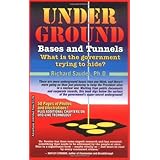 Underground Bases and Tunnels: What Is the Government Trying to Hide?
