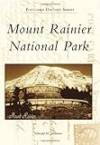 Mount Rainier National Park (Postcard History) by Donald M. Johnstone
