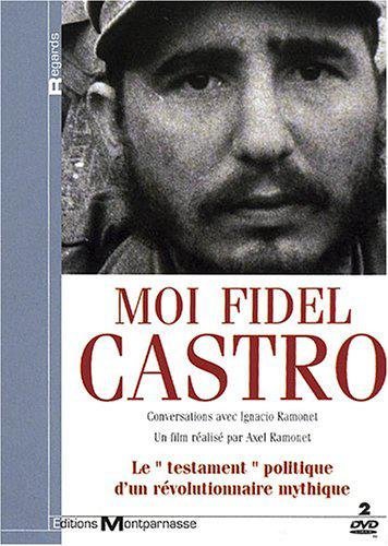 Moi Fidel Castro - Conversations Avec Ignacio Ramonet