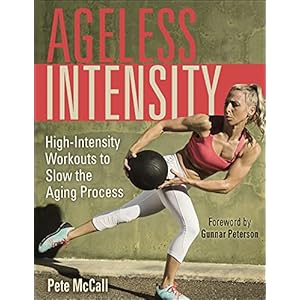 Ageless-Intensity-High-Intensity-Workouts-to-Slow-the-Aging-Process-Paperback--August-3-2021 Ageless Intensity: High-Intensity Workouts to Slow the Aging Process