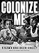Colonize Me by 