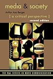 Media and Society: A Critical Perspective (The R&L Series in Mass Communication), Arthur Asa Berger, 074255385X