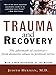 Trauma and Recovery: The Aftermath of Violence--From Domestic Abuse to Political Terror