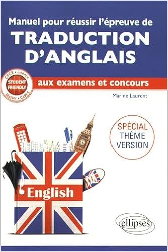 Amazon Fr Student Friendly Special Theme Version Manuel Pour Reussir L Epreuve De Traduction D Anglais Aux Examens Et Concours Cpge Licence Master Capes Laurent Marine Livres