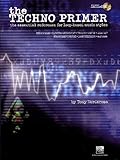 The Techno Primer: The Essential Reference for Loop-Based Music Styles by Tony Verderosa
