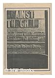 Against the Grain : Interviews with Maverick American Publishers, , 087745146X