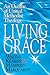 Living Grace: An Outline of United Methodist Theology by 