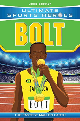 FREE Bolt: The Fastest Man on Earth (Ultimate Sports Heroes)<br />E.P.U.B