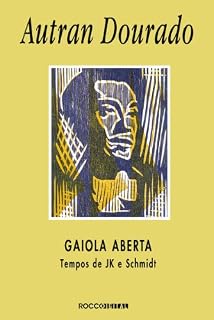 Livro Gaiola aberta: Tempos de JK e Schimidt