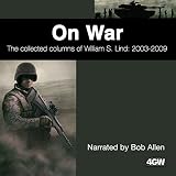 On War: The Collected Columns of William S. Lind 2003-2009 by 