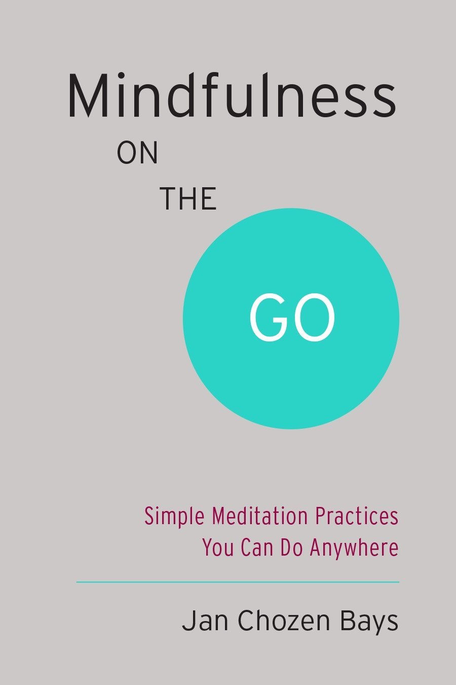 Amazon Com Mindfulness On The Go Shambhala Pocket Classic Simple Meditation Practices You Can Do Anywhere Bays Jan Chozen Books