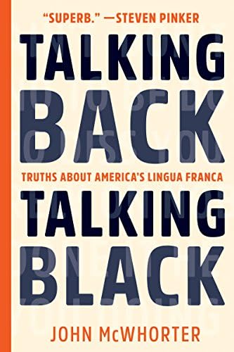 Talking Back, Talking Black: Truths About America's Lingua Franca Hardcover – January 10, 2017