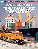 Waterfront Terminals and Operations (Modeling & Painting) by Bernard Kempinski