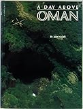A Day Above Oman (Arabian Heritage Premier Editions) by 