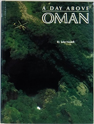 A Day Above Oman (Arabian Heritage Premier Editions) by John Nowell (Hardcover)
