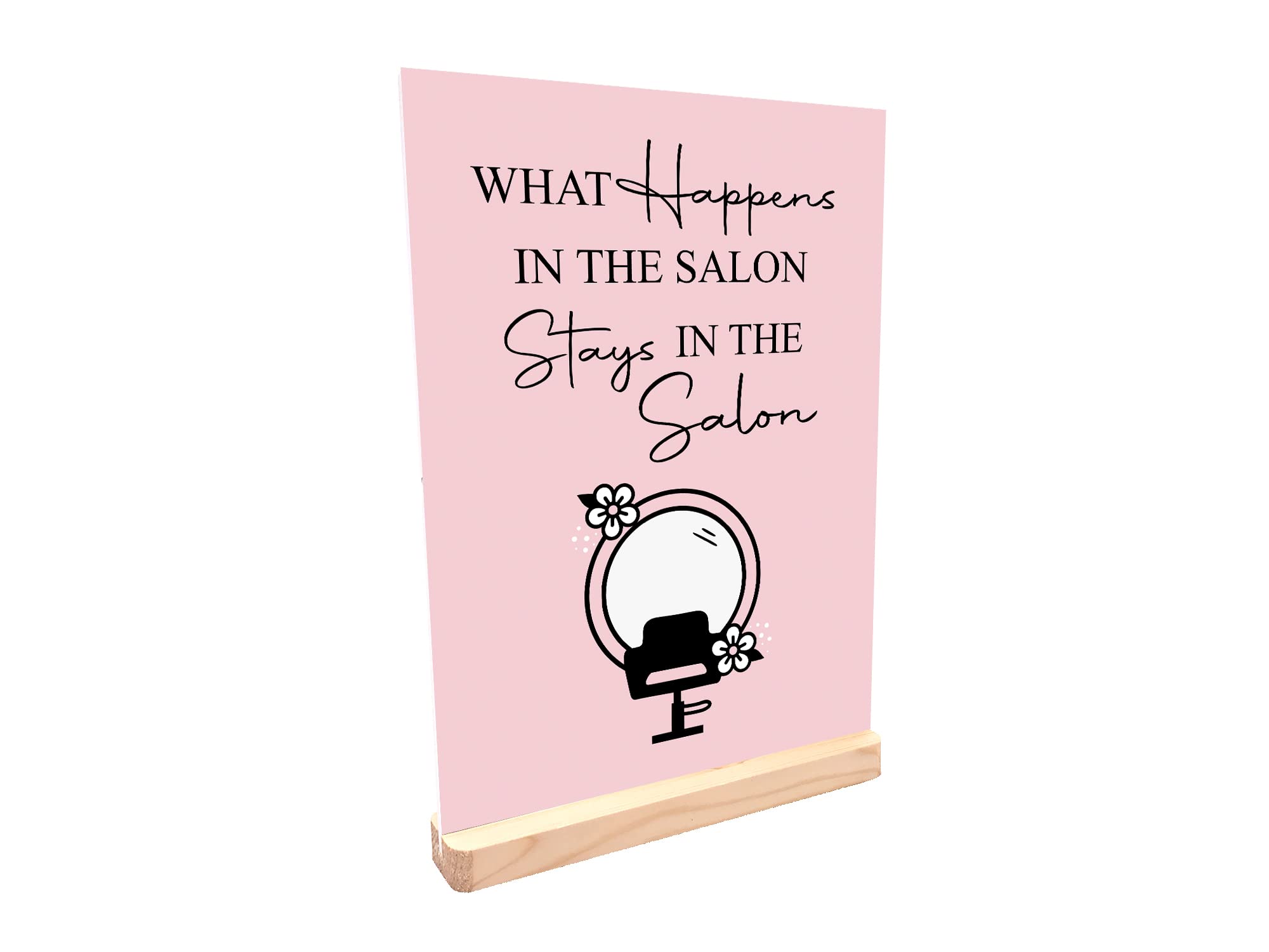 Salon Décor Sign - What Happens In The Salon Stays In The Salon - Salon Décor | Freestanding With Wood Base | A4 Size | Beauty Salon Signage | Available In Pink or Grey (Pink)