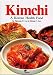 Kimchi: A Natural Health Food by 