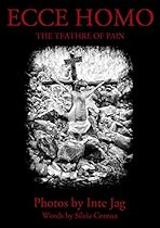 Ecce Homo: the theater of pain (Italian Edition)