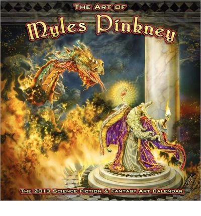 The Art of Myles Pinkney: The 2013 Science Fiction & Fantasy Art Calendar (Paperback) - Common by
