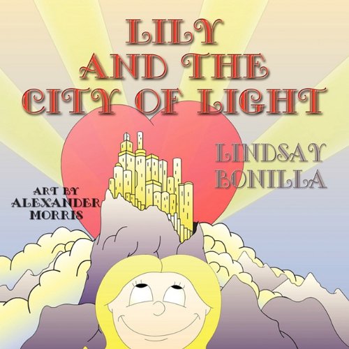 Lily and the City of Light Bonilla, Lindsay, Morris, Alexander