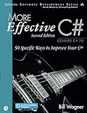 More Effective C#: 50 Specific Ways to Improve Your C# (Effective Software Development Series) More Effective C#: 50 Specific Ways to Improve Your C# (Effective Software Development Series)